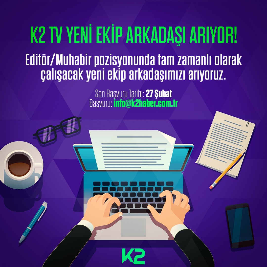 editör iş ilanı k2 haber tv
